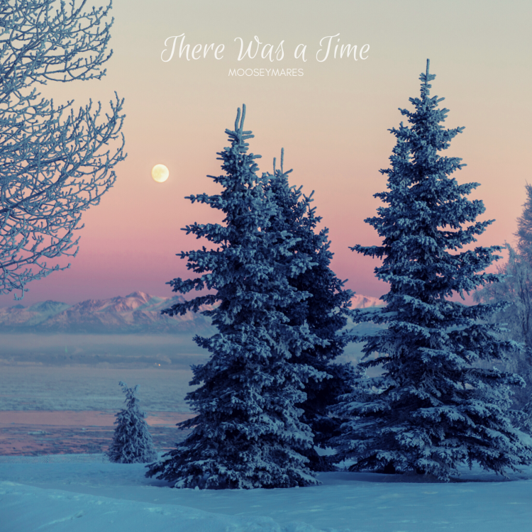 There Was A Time | Poetry on Mooseymares