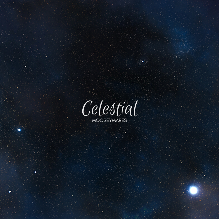 Celestial | Poetry on Mooseymares